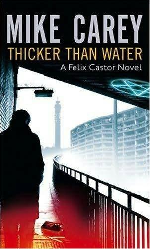 Mike Carey (duplicate): Thicker Than Water (2009, Orbit)