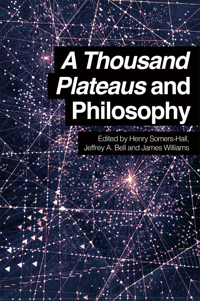 Ray Brassier, Audrey Wasser, Helen Palmer, Brent Adkins, Jeffrey A. Bell, John Protevi, Nathan Widder, Emma Ingala, Paul Patton, Daniel W. Smith, Simon O'Sullivan, Eugene Holland, Ronald Bogue, James Williams, Henry Somers-Hall, Miguel de Beistegui: A Thousand Plateaus and Philosophy (EBook)