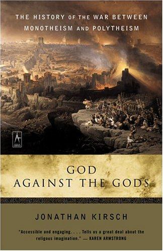 Jonathan Kirsch: God Against the Gods (2005, Penguin (Non-Classics))