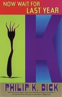 Philip K. Dick: Now Wait for Last Year (EBook, 2009, Knopf Doubleday Publishing Group)