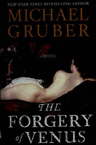 Gruber, Michael, Michael Gruber: The forgery of Venus (Hardcover, 2008, William Morrow)