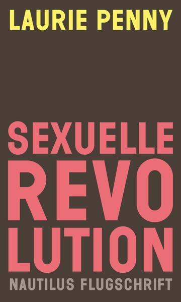 Laurie Penny: Sexuelle Revolution (EBook, Deutch language, 2022, Edition Nautilus)