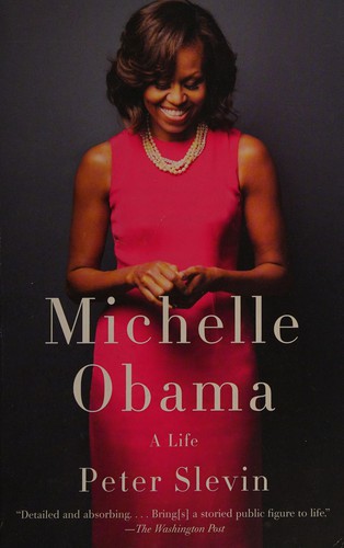 Peter Slevin: Michelle Obama (2015)