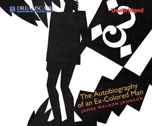 James Weldon Johnson: The Autobiography of an Ex-Colored Man (AudiobookFormat, 2012, Dreamscape Media)