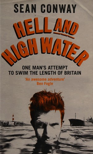 Sean Conway: Hell and High Water (2015, Penguin Random House)