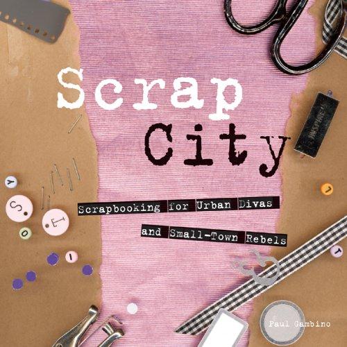Paul Gambino: Scrap City (Hardcover, 2006, Sixth&Spring Books)