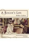 Wilkie Collins: A Rogue's Life (AudiobookFormat, 2013, Blackstone Audio Inc)