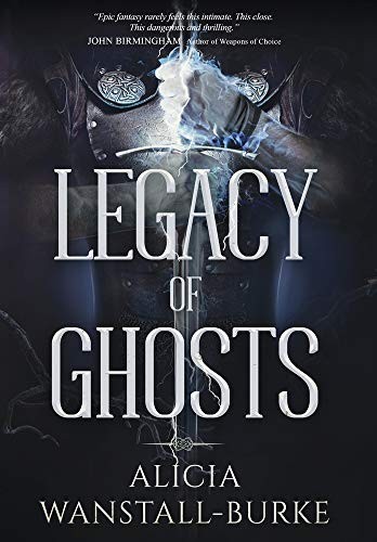 Alicia Wanstall-Burke: Legacy of Ghosts (Hardcover, 2019, Alicia Wanstall-Burke)