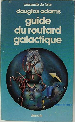 Douglas Adams: Le Guide du routard galactique (Paperback, French language, 1990, Denoël / Présence du futur)