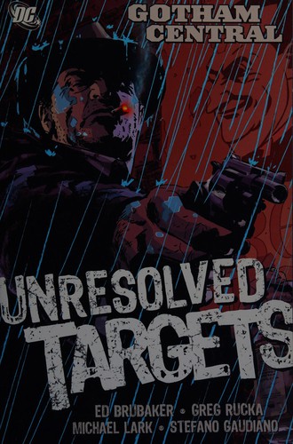 Greg Rucka, Greg Rucka: Gotham central. (2004, DC Comics)