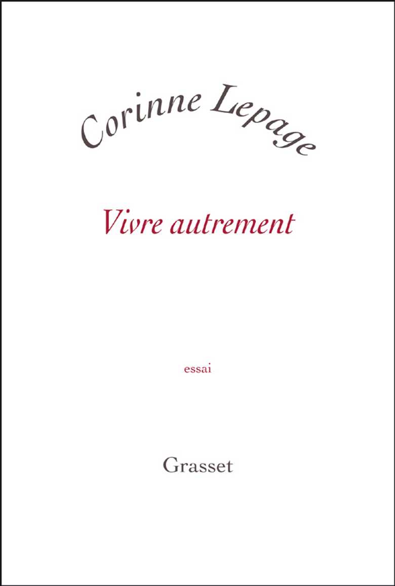 Corinne Lepage: Vivre autrement (French language, 2009, Bernard Grasset)