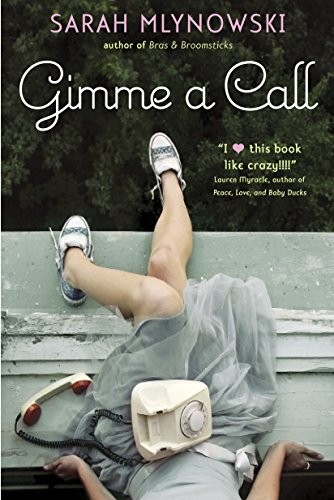 Sarah Mlynowski: Gimme a Call (2011, Ember)