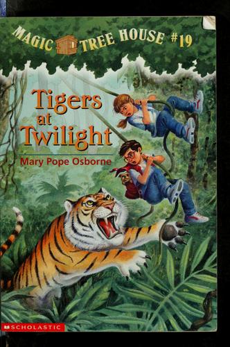 Mary Pope Osborne: Magic Tree House #19: Tigers at twilight (1999, Random House)