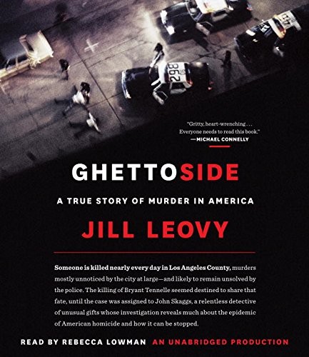 Rebecca Lowman, Jill Leovy: Ghettoside (AudiobookFormat, 2015, Random House Audio)