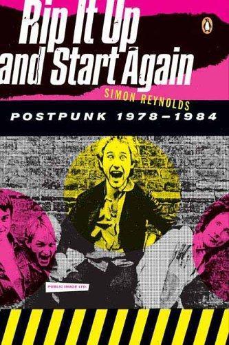 Simon Reynolds: Rip it up and start again : postpunk 1978-1984 (2006)