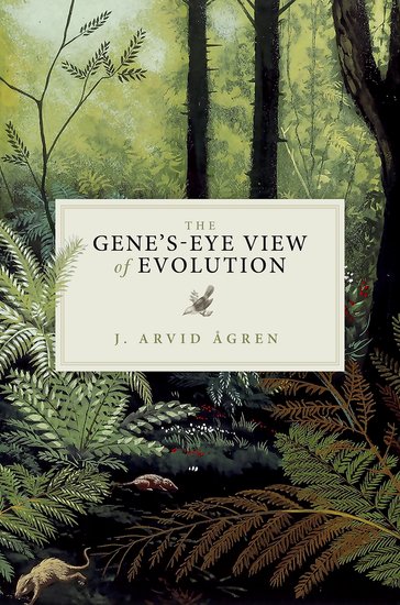 J. Arvid Ågren: Gene's-Eye View of Evolution (2021, Oxford University Press)