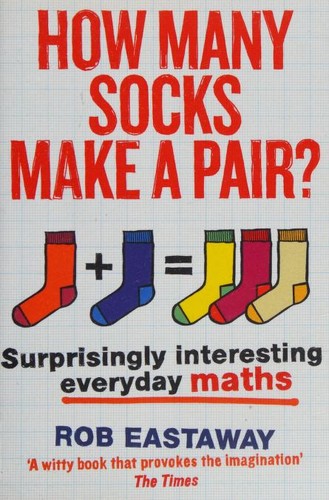 Rob Eastaway: How Many Socks Make a Pair? (2014, Quarto Publishing Group UK)