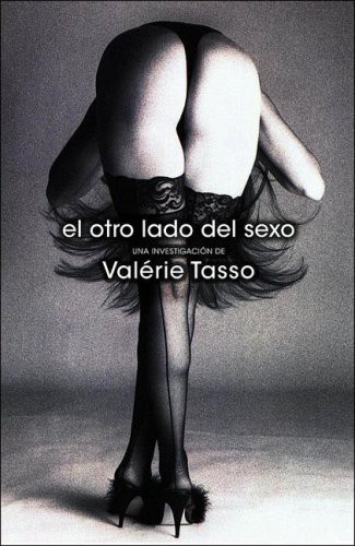 Valérie Tasso: El Otro Lado del Sexo (Paperback, Plaza y Janes)