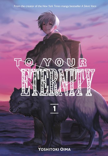 Yoshitoki Ōima: To Your Eternity 1 (2017, Kodansha America, Incorporated)