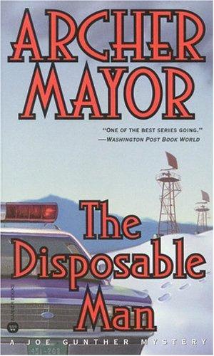 Archer Mayor: The Disposable Man (Joe Gunther Mysteries) (1999, Grand Central Publishing)