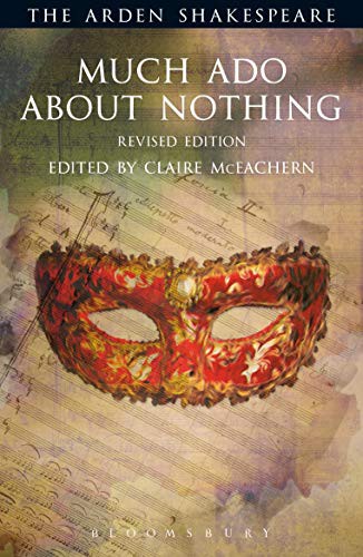 William Shakespeare, Claire McEachern, Ann Thompson, David Scott Kastan, H. R. Woudhuysen, Richard Proudfoot: Much Ado About Nothing : Revised Edition (Paperback, 2016, The Arden Shakespeare)