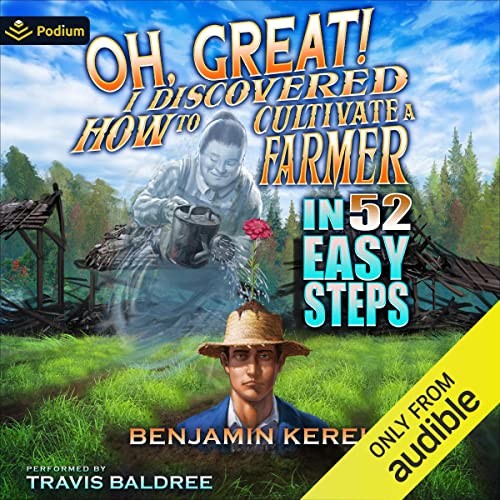Mr Benjamin Neihana Kerei: Oh, Great! I Discovered How to Cultivate a Farmer in 52 Easy Steps (AudiobookFormat, 2022, Podium Audio)
