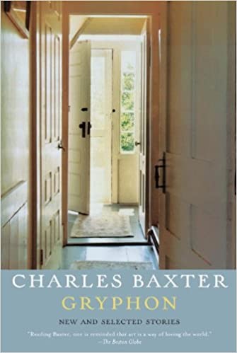 Charles Baxter: Gryphon (2011, Pantheon Books)