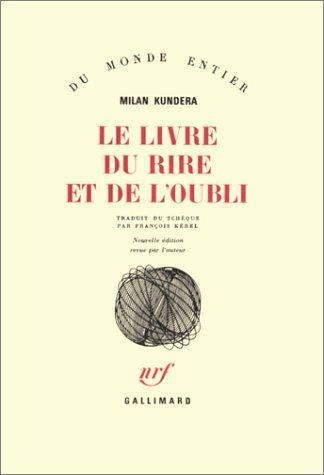 Milan Kundera: Le Livre du rire et de l'oubli (Paperback, French language, 1985, Gallimard)