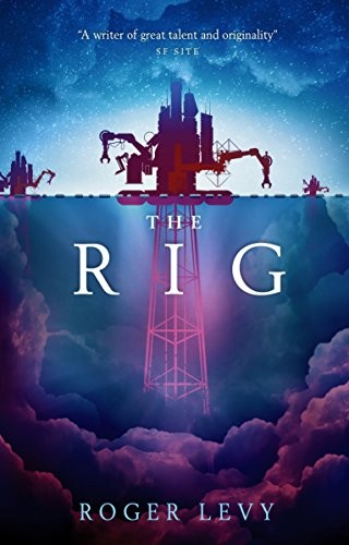 Roger Levy: The Rig (Paperback, 2018, Titan Books)
