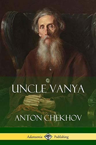 Anton Chekhov, Marian Fell: Uncle Vanya (Paperback, 2018, Lulu.com, lulu.com)