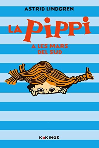 Antoni García Llorca, Astrid Lindgren: La Pippi a les mars del Sud (Hardcover, 2020, Editorial Kókinos)