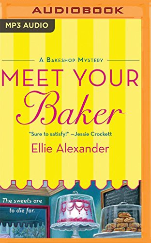 Dina Pearlman, Ellie Alexander: Meet Your Baker (AudiobookFormat, 2016, Audible Studios on Brilliance, Audible Studios on Brilliance Audio)