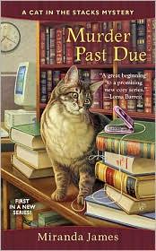 James Miranda: Murder Past Due (Cat in the Stacks #1) (Paperback, 2010, Berkley)