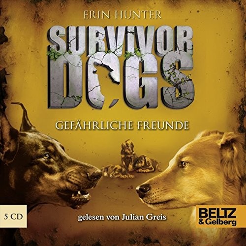 Erin Hunter: Survivor Dogs I 03. Gefährliche Freunde (AudiobookFormat, 2014, Beltz GmbH, Julius)