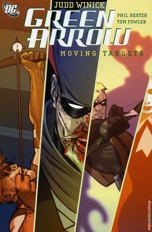 Judd Winick: Green Arrow, Vol. 6: Moving Targets (Paperback, 2006, DC Comics)