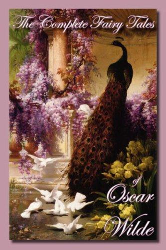 Oscar Wilde: The Complete Fairy Tales of Oscar Wilde (Hardcover, 2007, Norilana Books)