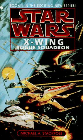 Michael A. Stackpole: Rogue Squadron (Star Wars: X-Wing Series, Book 1) (1996, Bantam)