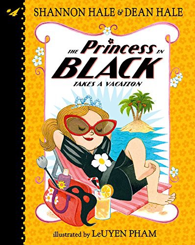 Shannon Hale, LeUyen Pham, Dean: The Princess In Black Takes A Vacation (Hardcover, 2017, Turtleback)