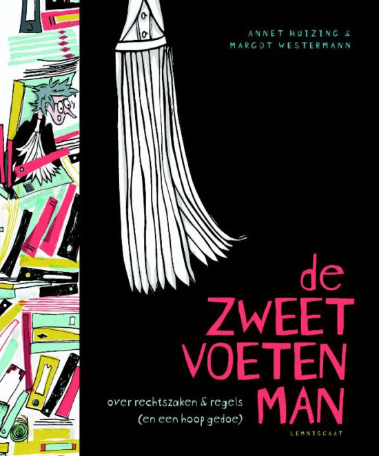 Annet Huizing, Margot Westermann: Zweetvoetenman (Hardcover, Dutch language, 2018, Lemniscaat)