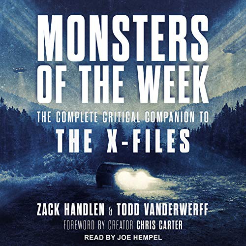 Zack Handlen, Todd VanDerWerff, Chris Carter, Joe Hempel: Monsters of the Week (AudiobookFormat, 2018, Tantor Audio)
