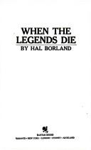 Hal Borland: When the Legends Die (Paperback, 1982, Bantam Books)