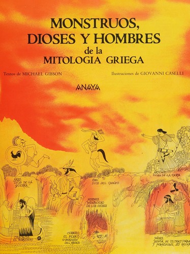 Giovanni Caselli, Michael Gibson: Monstruos, Dioses y Hombres de La Mitologia Griega (Paperback, Spanish language, 1992, Anaya Publishers)