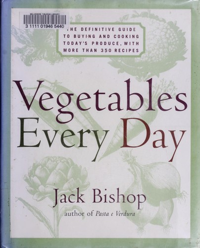 Bishop, Jack: Vegetables every day (2001, HarperCollins Publishers)