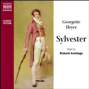 Georgette Heyer, Richard Armitage: Sylvester, or, The wicked uncle (AudiobookFormat, 2009, Naxos Audiobooks)