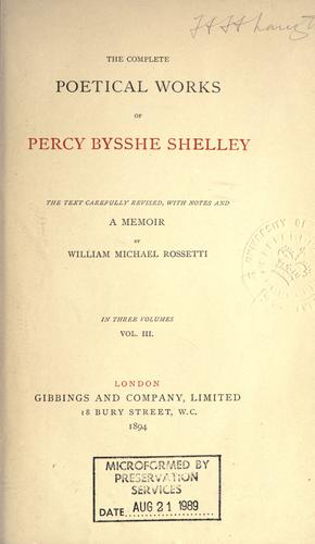 Percy Bysshe Shelley: The complete poetical works of Percy Bysshe Shelley. (1894, Gibbings)