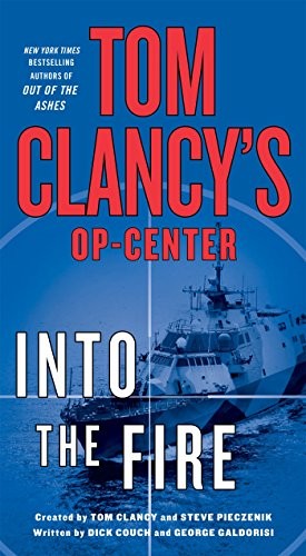 Dick Couch, George Galdorisi: Tom Clancy's Op-Center : Into the Fire (Paperback, 2016, St. Martin's Paperbacks)