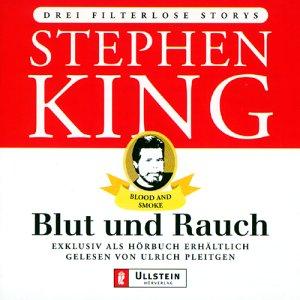 Ulrich Pleitgen, Stephen King: Blut und Rauch. 4 CDs. Blood and Smoke. Drei filterlose Storys. (AudiobookFormat, 2000, Ullstein Hörverlag)