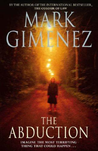 Mark Gimenez: The Abduction (Hardcover, 2007, Vanguard Press)