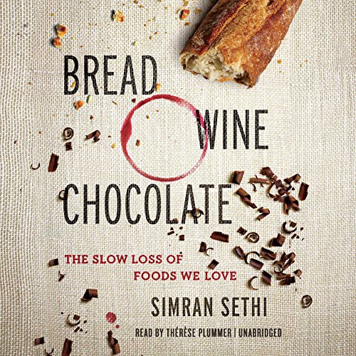 Simran Sethi: Bread, Wine, Chocolate (AudiobookFormat, 2015, HarperCollins Publishers and Blackstone Audio, Harpercollins)