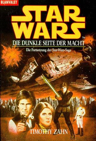 Timothy Zahn: Star Wars. Die dunkle Seite der Macht. Die Fortsetzung der Star- Wars- Saga. (Paperback, German language, 1999, Goldmann)